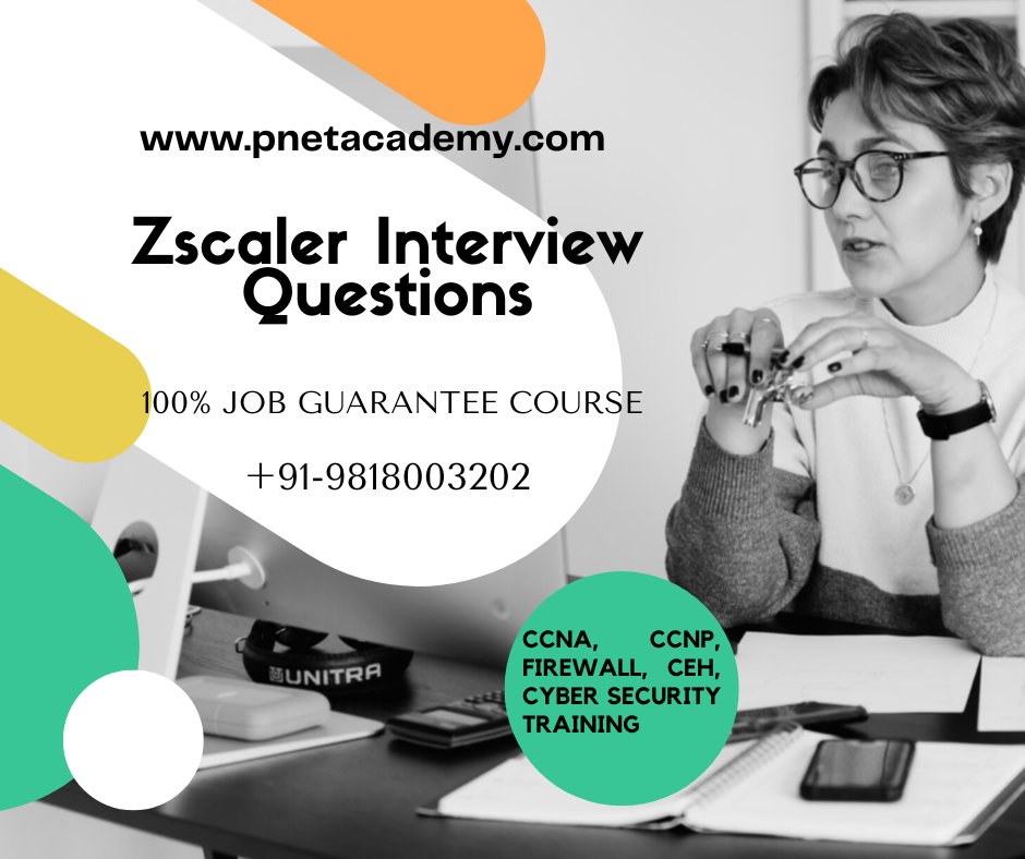 Zscaler Interview Questions - Pushti Networking Academy